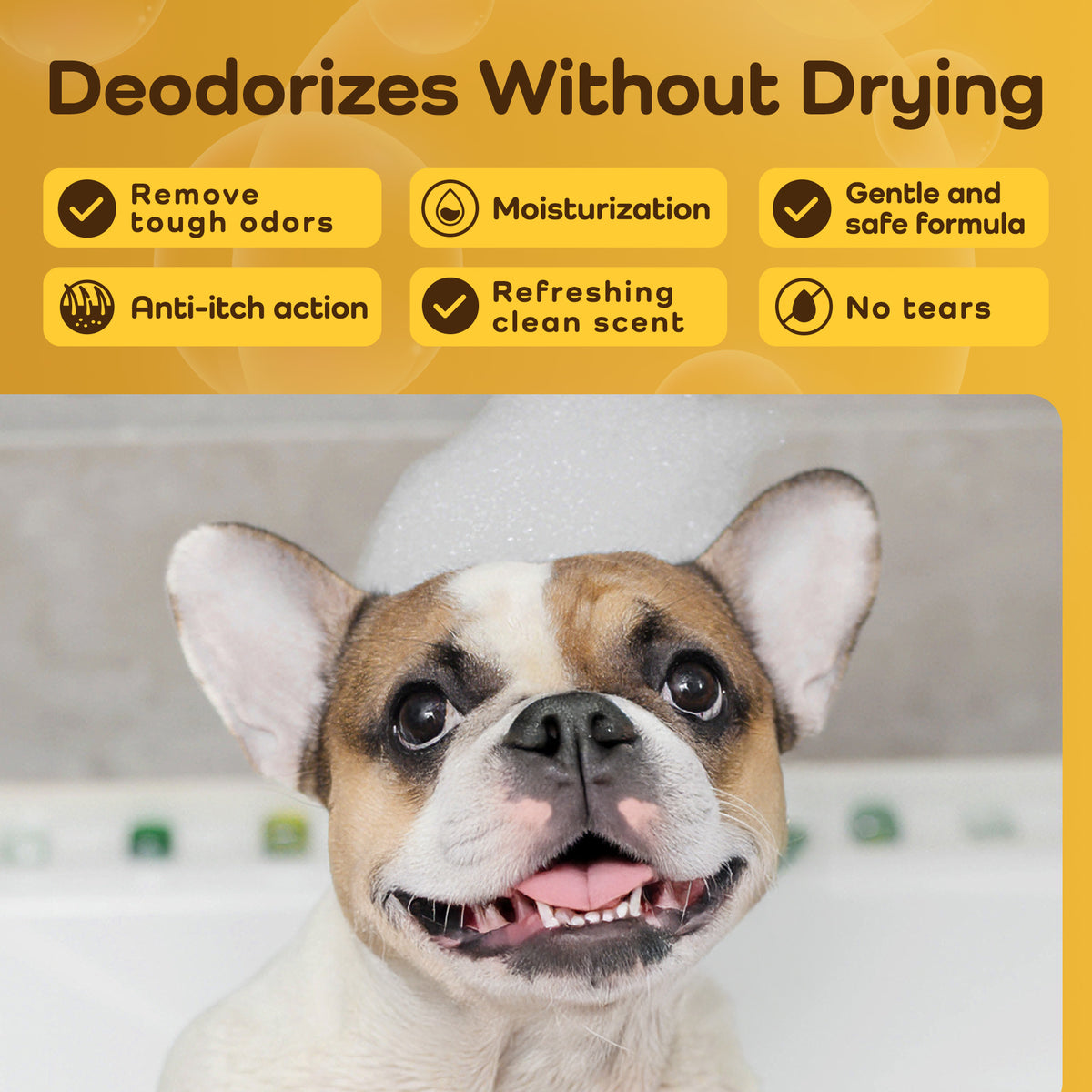 A French bulldog in a bubble bath with a white foam head covering, set against a yellow promotional graphic with text reading 'Deodorizes Without Drying' and feature icons such as 'Remove tough odors,' 'Moisturization,' and 'Gentle and safe formula.'.